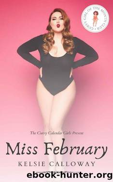 Miss February: Curvy Girl Romance (Curvy Girl Of The Month Club Book 2) by Kelsie Calloway