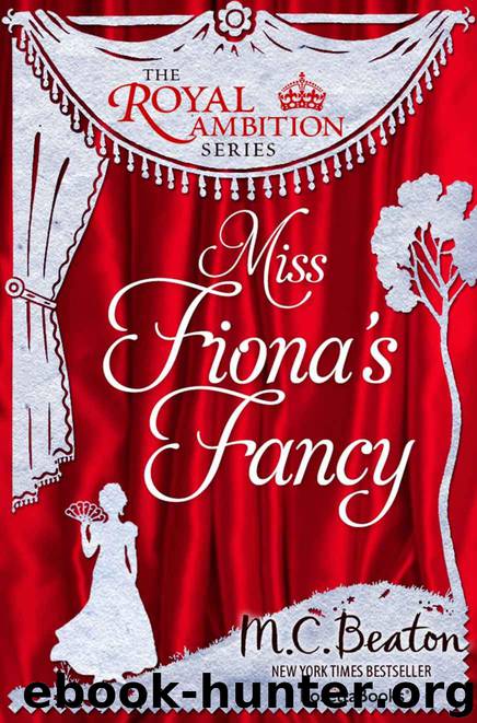 Miss Fiona's Fancy (The Royal Ambition Series Book 3) by Beaton M. C