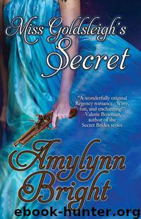 Miss Goldsleigh's Secret by Amylynn Bright