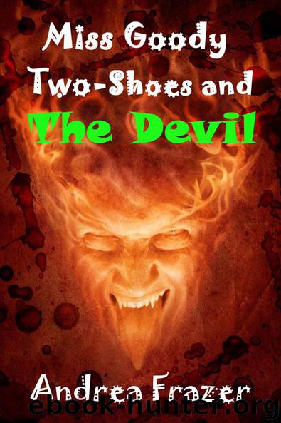 Miss Goody Two-Shoes and the Devil by Frazer Andrea