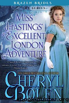 Miss Hastings' Excellent London Adventure (Brazen Brides Book 4) by Cheryl Bolen