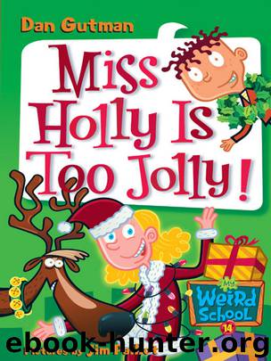 Miss Holly Is Too Jolly! by Dan Gutman