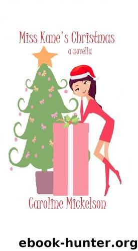 Miss Kane's Christmas by Caroline Mickelson
