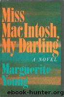 Miss MacIntosh, My Darling by Marguerite Young