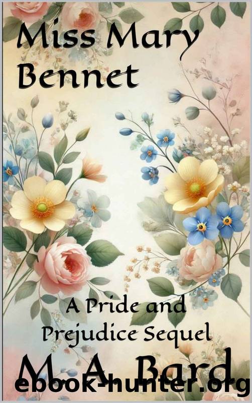 Miss Mary Bennet: A Pride and Prejudice Sequel by M. A. Bard