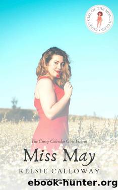 Miss May: Curvy Girl Romance (Curvy Girl Of The Month Club Book 5) by Kelsie Calloway