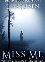 Miss Me When the Sun Goes Down (Forged Bloodlines) by Lisa Olsen
