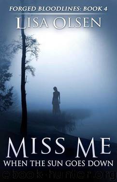 Miss Me When the Sun Goes Down by Lisa Olsen