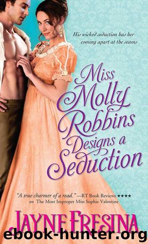 Miss Molly Robbins Designs a Seduction by Fresina Jayne