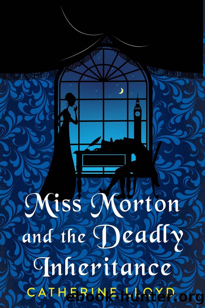 Miss Morton and the Deadly Inheritance by Catherine Lloyd