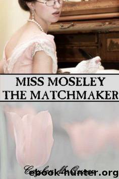 Miss Moseley the Matchmaker by McQueen Caylen