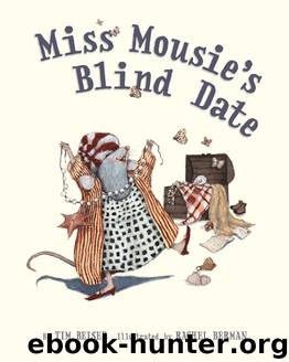 Miss Mousie's Blind Date by Tim Beiser