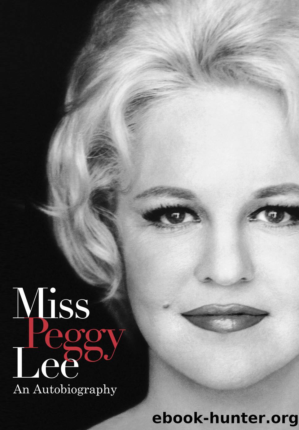 Miss Peggy Lee--An Autobiography by Peggy Lee