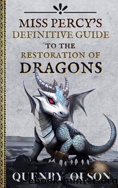 Miss Percy's Definitive Guide (to the Restoration of Dragons) (A Miss Percy Guide Book 3) by Quenby Olson