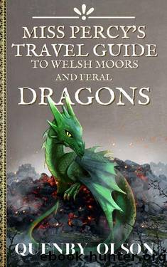 Miss Percy's Travel Guide (to Welsh Moors and Feral Dragons) (A Miss Percy Guide Book 2) by Quenby Olson