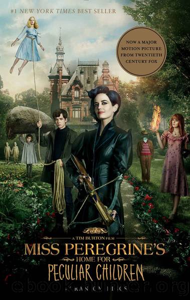 Miss Peregrine's Home for Peculiar Children (Miss Peregrine's Peculiar Children Book 1) by Ransom Riggs