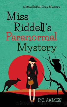 Miss Riddell's Paranormal Mystery: An Amateur Female Sleuth Historical Cozy Mystery (Miss Riddell Cozy Mysteries Book 6) by P.C. James