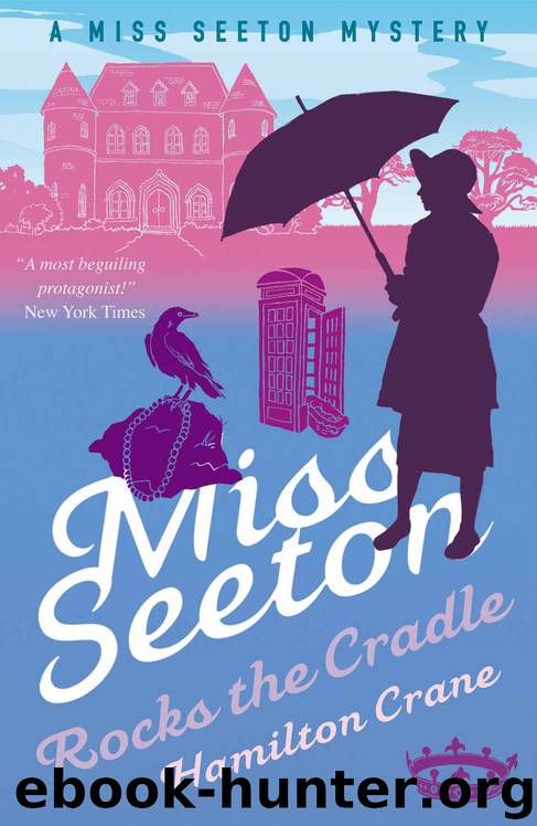 Miss Seeton Rocks the Cradle (A Miss Seeton Mystery Book 13) by Hamilton Crane & Heron Carvic