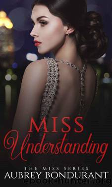 Miss Understanding (The Miss Series Book 1) by Aubrey Bondurant