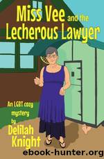 Miss Vee and the Lecherous Lawyer by Delilah Knight