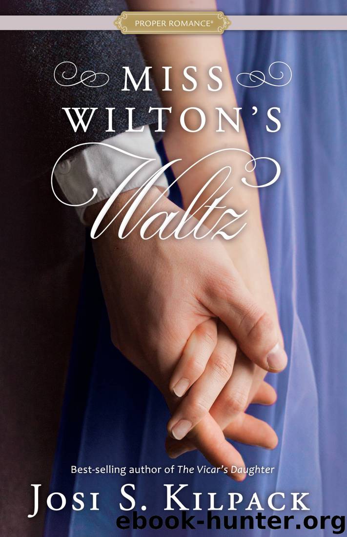 Miss Wilton's Waltz by Josi S. Kilpack