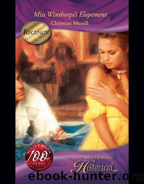 Miss Winthorpe's Elopement (Harlequin Historical Series) by Christine Merrill