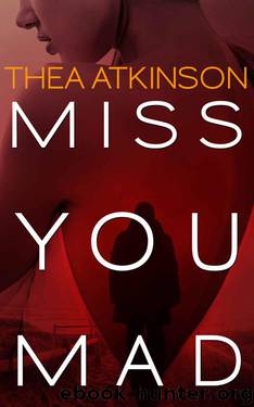 Miss You Mad: a psychological romance novel by Atkinson Thea