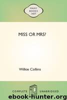 Miss or Mrs? by Wilkie Collins