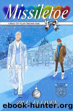 Missiletoe: This one *is* remotely about Christmas (A Really Gay Villain Christmas Series Book 2) by Zile Elliven