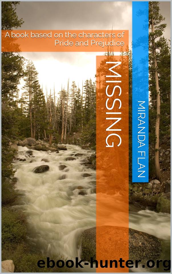Missing : A book based on the characters of Pride and Prejudice by Flan Miranda