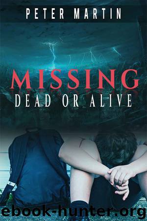 Missing - Dead or Alive by Peter Martin
