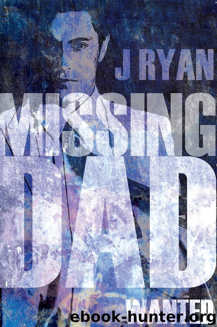 Missing Dad by J Ryan
