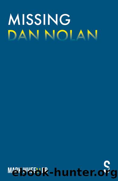 Missing Dan Nolan by Wheeller Mark;
