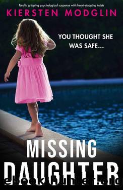 Missing Daughter: Totally gripping psychological suspense with heart-stopping twists by Kiersten Modglin