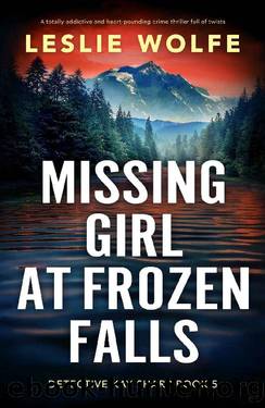 Missing Girl at Frozen Falls: A totally addictive and heart-pounding crime thriller full of twists (Detective Kay Sharp Book 5) by Leslie Wolfe