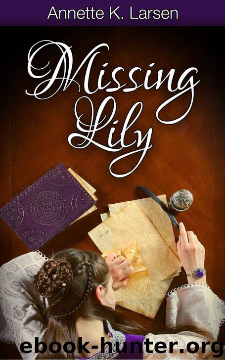 Missing Lily (Tales of Dalthia) by Annette K. Larsen
