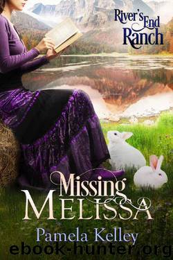 Missing Melissa (Rivers End Ranch Book 27) by Pamela M. Kelley
