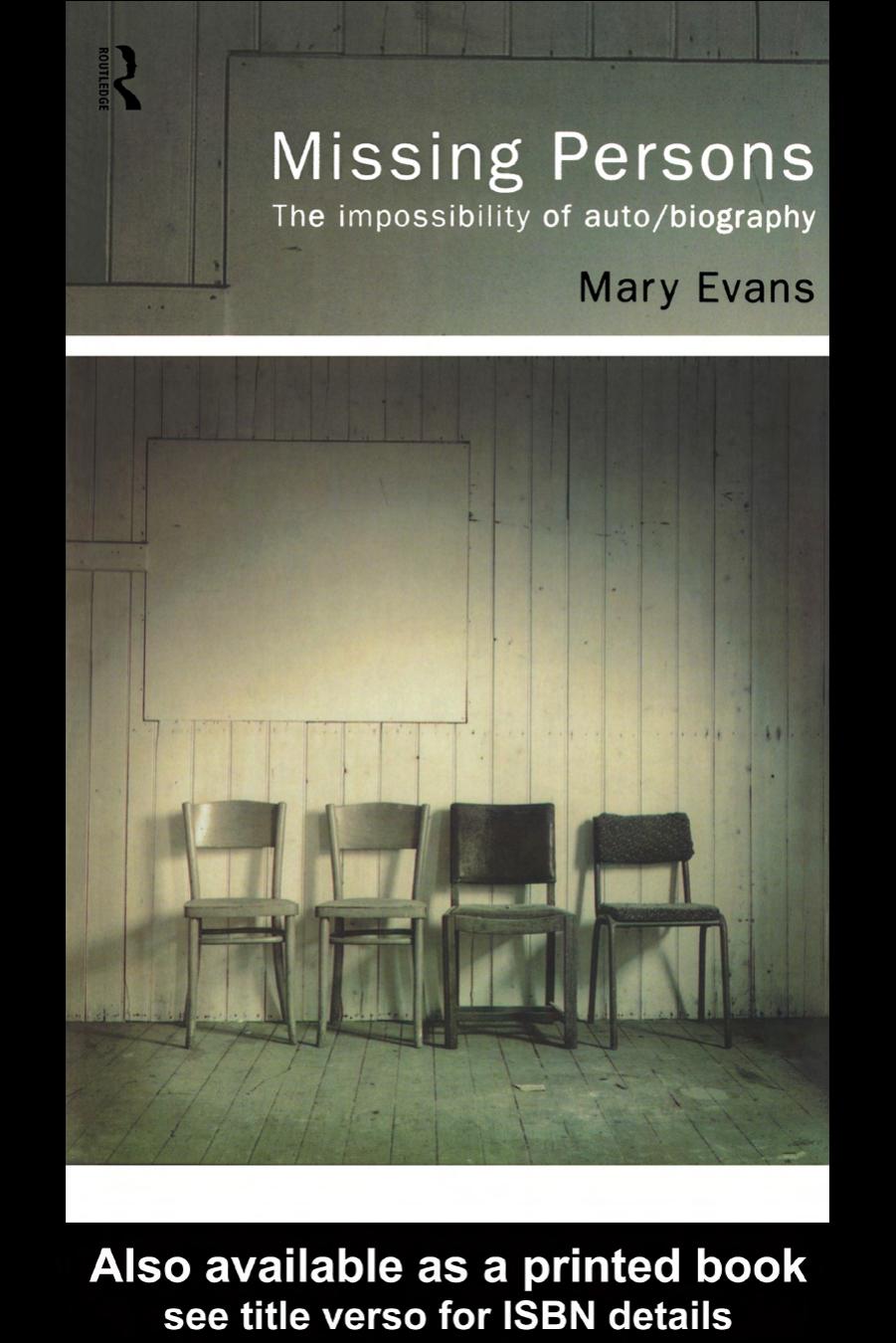 Missing Persons: The Impossibility of Auto biography by Mary Evans