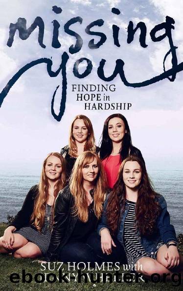 Missing You: Finding Hope In Hardship by Suz Holmes & Jenny Wheeler