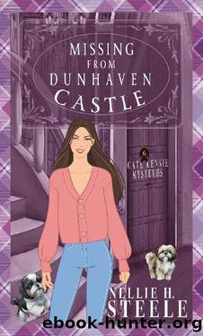 Missing from Dunhaven Castle: A Cate Kensie Mystery (Cate Kensie Cozy Mysteries Book 6) by Nellie H. Steele