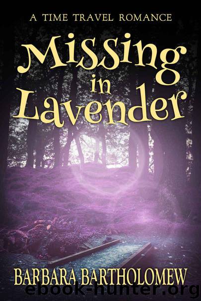Missing in Lavender: A Time Travel Romance (Lavender, Texas series Book 6) by Bartholomew Barbara