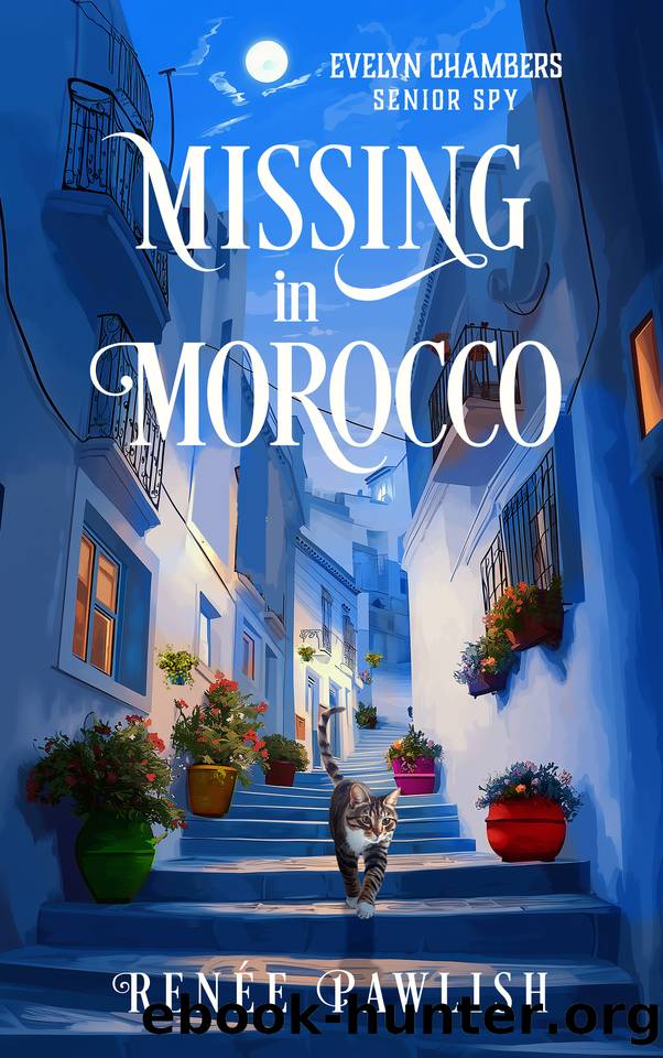 Missing in Morocco (The Evelyn Chambers Senior Spy Series Book 8) by Renee Pawlish