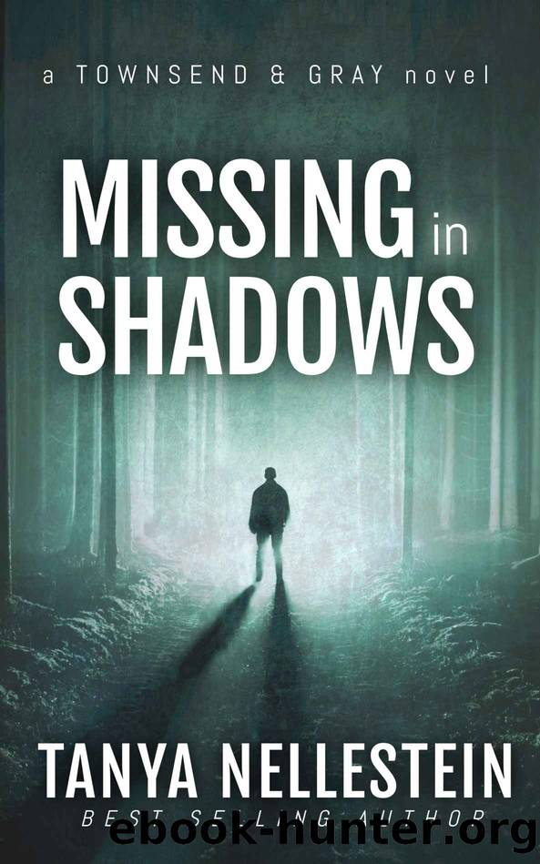 Missing in Shadows (Townsend & Gray Book 1) by Tanya Nellestein
