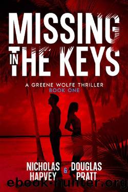 Missing in The Keys: A Greene Wolfe Thriller - Book One (Greene Wolfe Thrillers 1) by Nicholas Harvey & Douglas Pratt