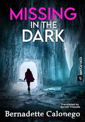 Missing in the Dark by Bernadette Calonego