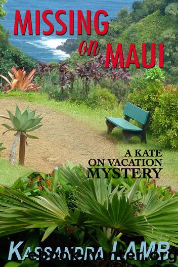 Missing on Maui: A Kate on Vacation Mystery (The Kate on Vacation Mysteries Book 4) by Kassandra Lamb