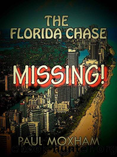 Missing! (FREE YOUNG ADULT ACTION ADVENTURE) (The Florida Chase Book 1) by Paul Moxham
