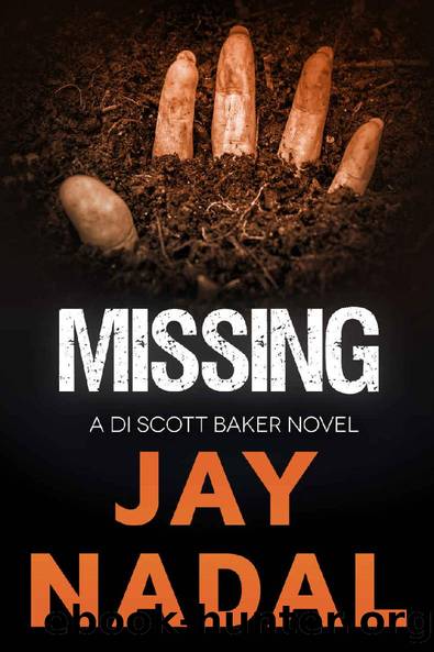 Missing: (The DI Scott Baker Crime Series Book 7) by Jay Nadal