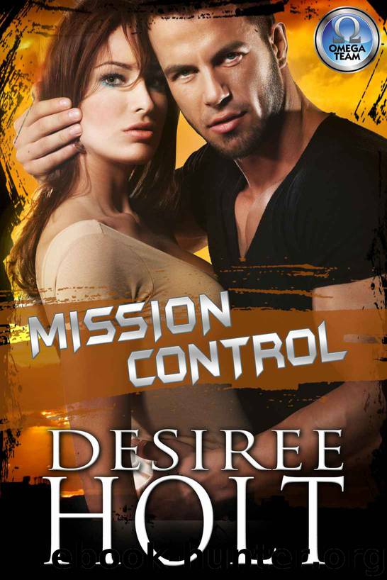 Mission Control (The Omega Team Series Book 2) by Desiree Holt