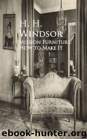Mission Furniture: How to Make It by H. H. Windsor